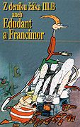 Z deníku žáka III. B aneb Edudant a Francimor (1993)