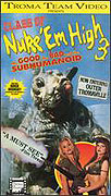 Class of Nuke 'Em High 3: The Good, the Bad and the Subhumanoid (1994)