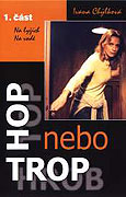 Hop nebo trop (2004)
