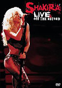 Shakira: Live and Off the Record (2004)