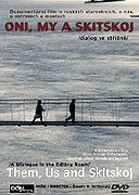 Oni, my a Skitskoj (Dialog ve střižně) (2008) Oni, my a Skitskoj (Dialog ve střižně) (2008)