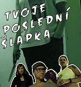 Tvoje poslední šlapka (2011)